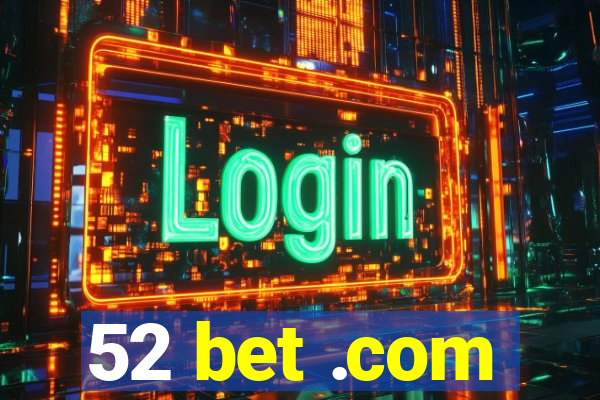 52 bet .com